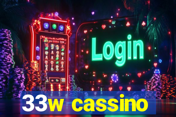 33w cassino