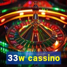 33w cassino