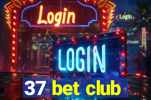 37 bet club