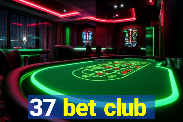 37 bet club