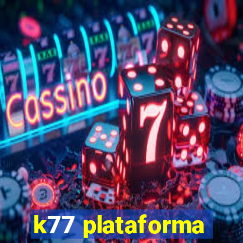 k77 plataforma