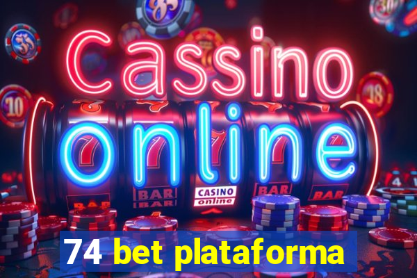 74 bet plataforma