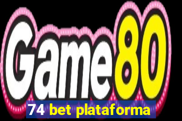 74 bet plataforma