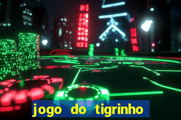 jogo do tigrinho apk dinheiro infinito