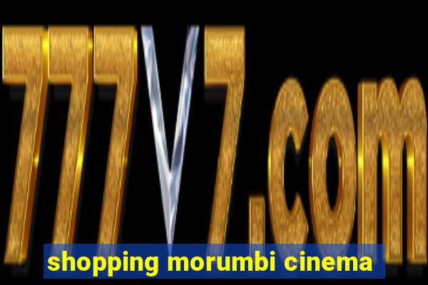 shopping morumbi cinema