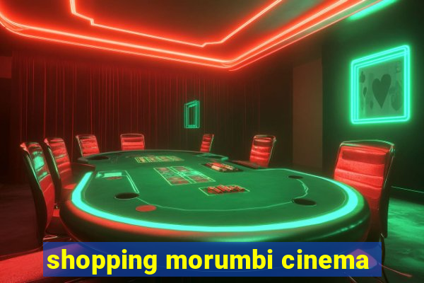 shopping morumbi cinema