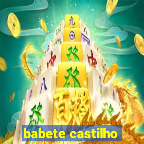 babete castilho