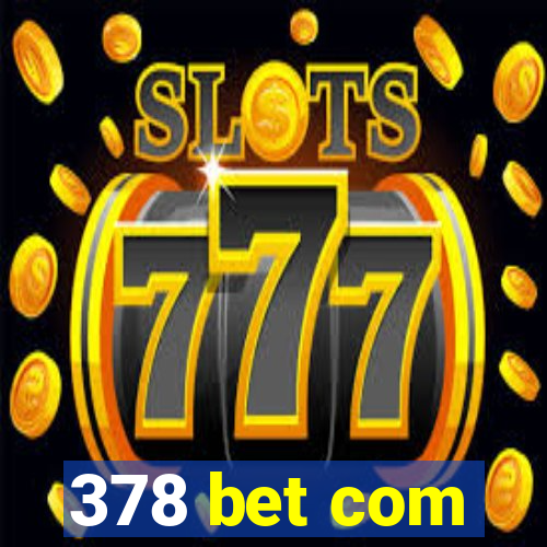 378 bet com