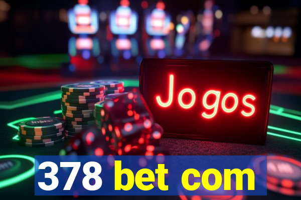 378 bet com