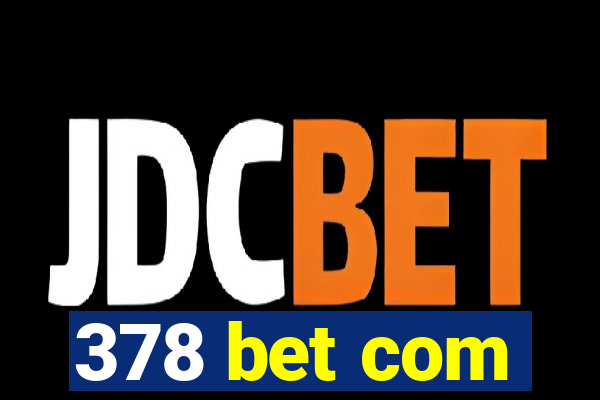 378 bet com