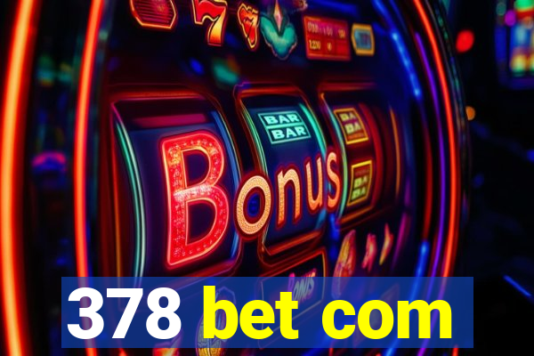 378 bet com