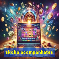 skoka acompanhates