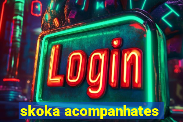 skoka acompanhates