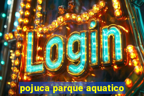 pojuca parque aquatico