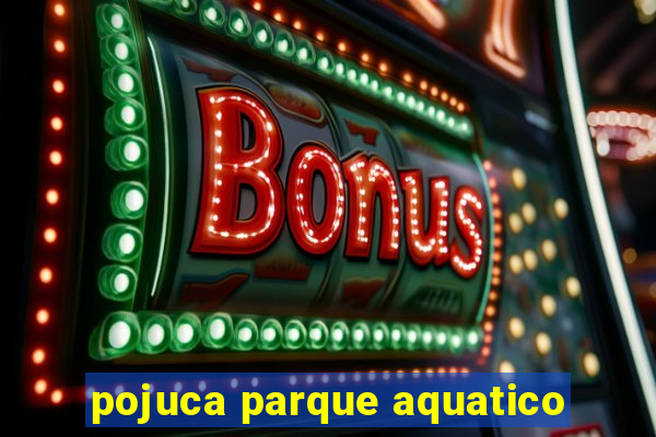 pojuca parque aquatico