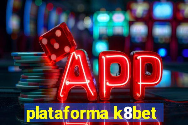 plataforma k8bet