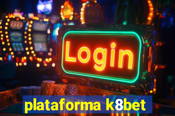 plataforma k8bet