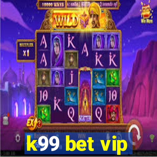 k99 bet vip