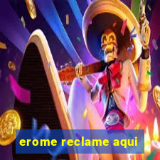 erome reclame aqui