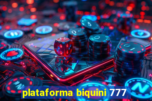 plataforma biquini 777