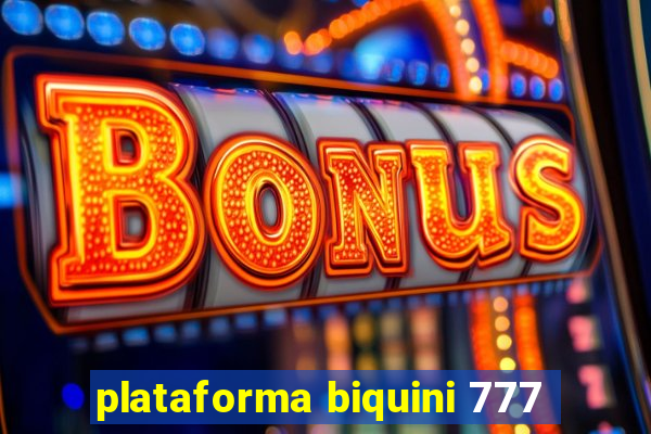 plataforma biquini 777