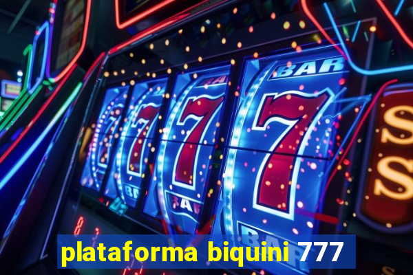 plataforma biquini 777