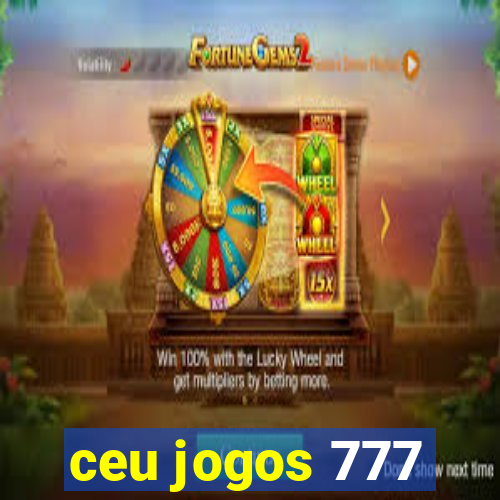 ceu jogos 777