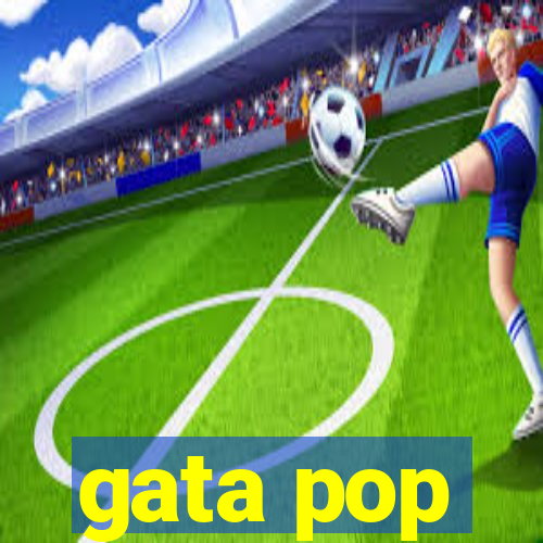 gata pop