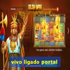 vivo ligado portal