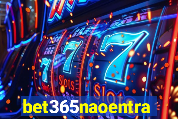 bet365naoentra