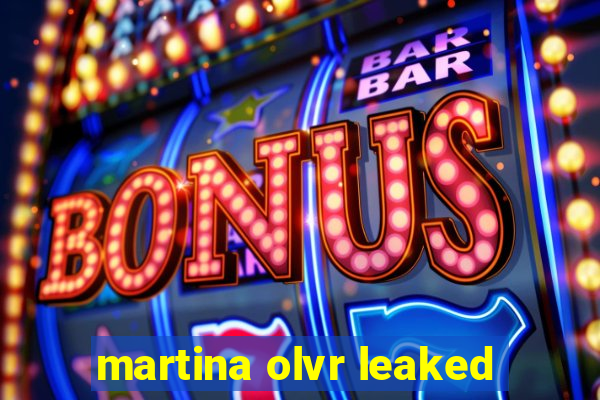 martina olvr leaked