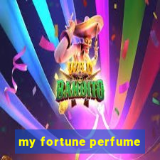 my fortune perfume