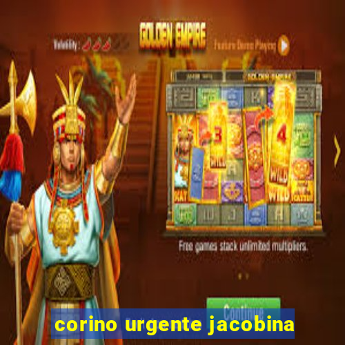 corino urgente jacobina