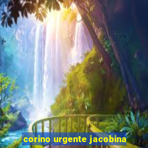 corino urgente jacobina