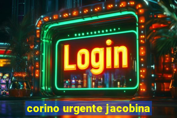 corino urgente jacobina