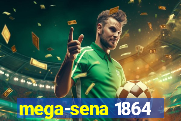 mega-sena 1864