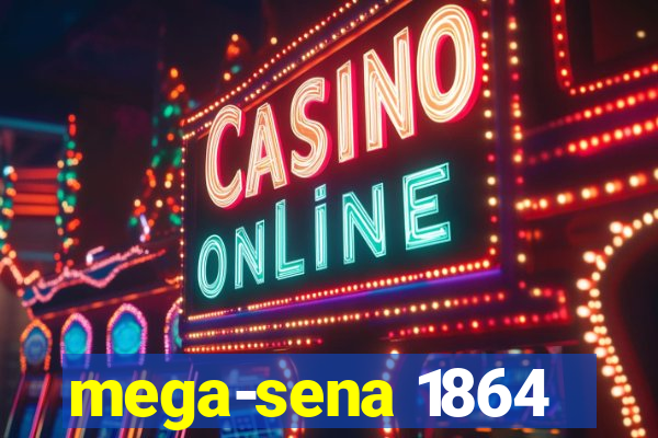 mega-sena 1864