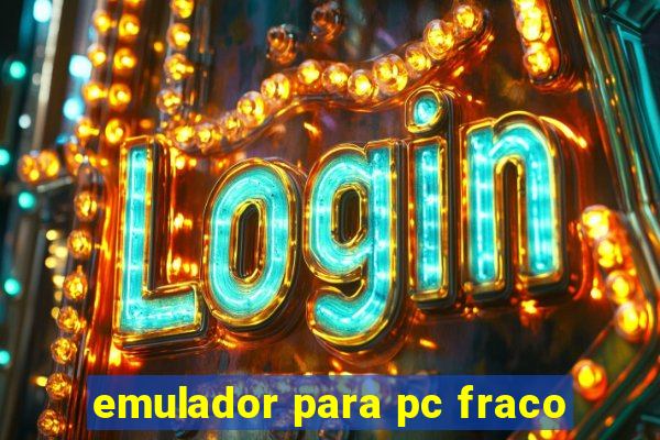 emulador para pc fraco