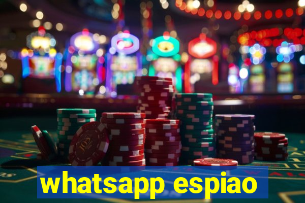 whatsapp espiao