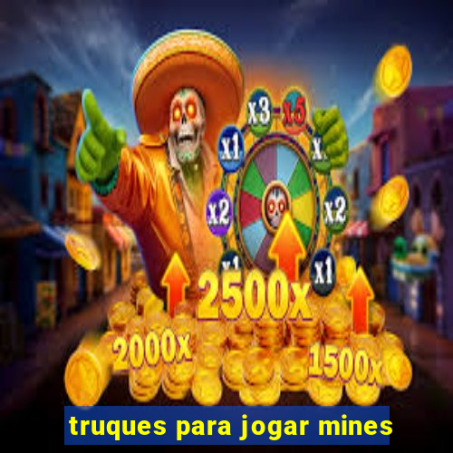 truques para jogar mines