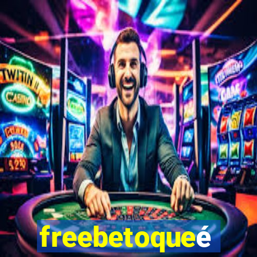 freebetoqueé