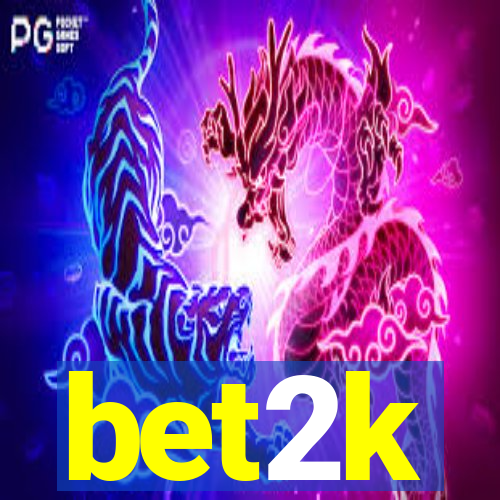 bet2k