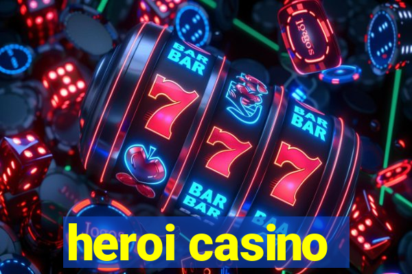 heroi casino