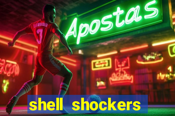 shell shockers crazy games