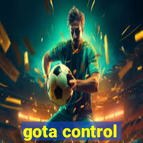 gota control