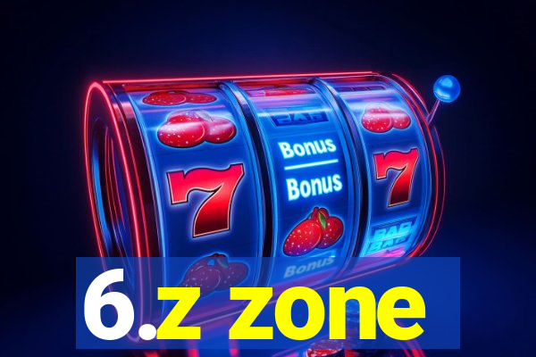 6.z zone