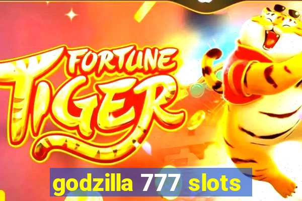 godzilla 777 slots