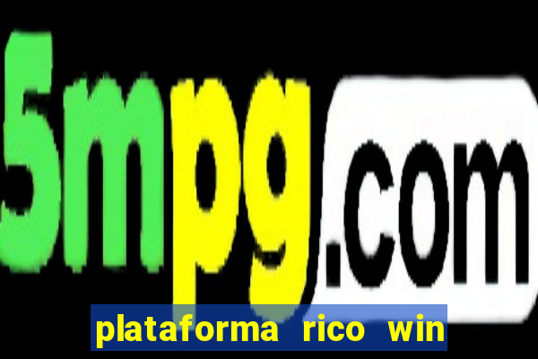 plataforma rico win paga mesmo