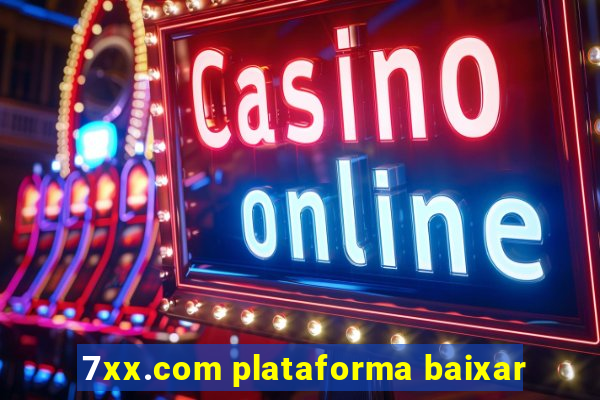 7xx.com plataforma baixar