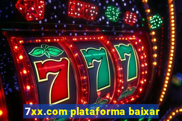 7xx.com plataforma baixar